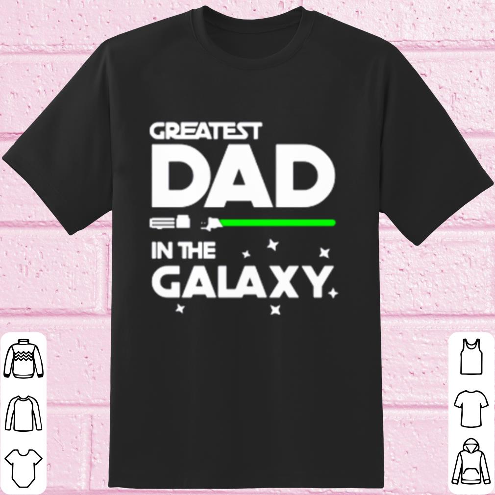 Cool Star Wars Greatest Dad In The Galaxy shirt 6