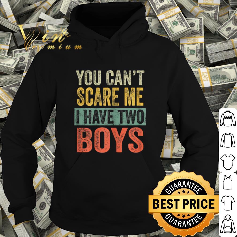 Official You can't scare me i have two boys shirt