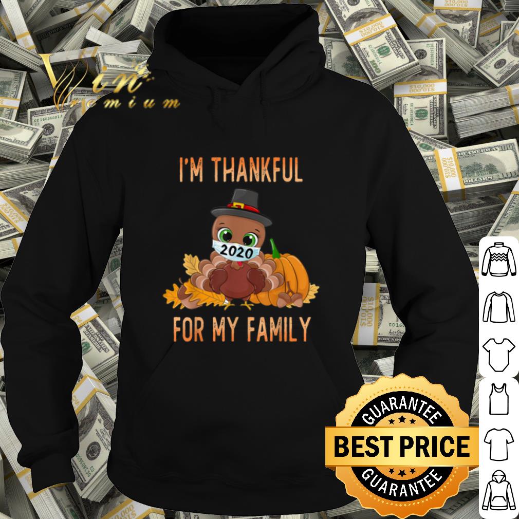 Top Turkey wearing mask I'm Thankful For my family shirt