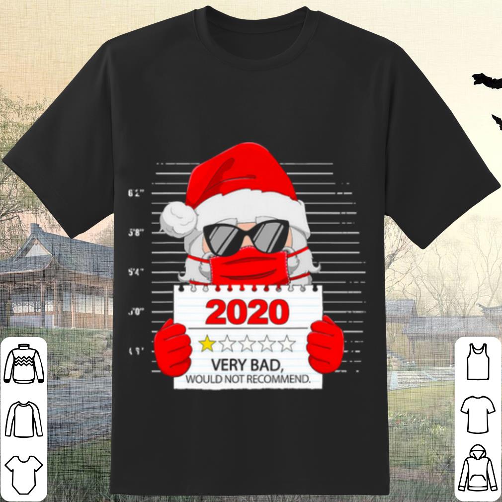Top Santa Face Mask 2020 Very Bad Would Not Recommend shirt 6