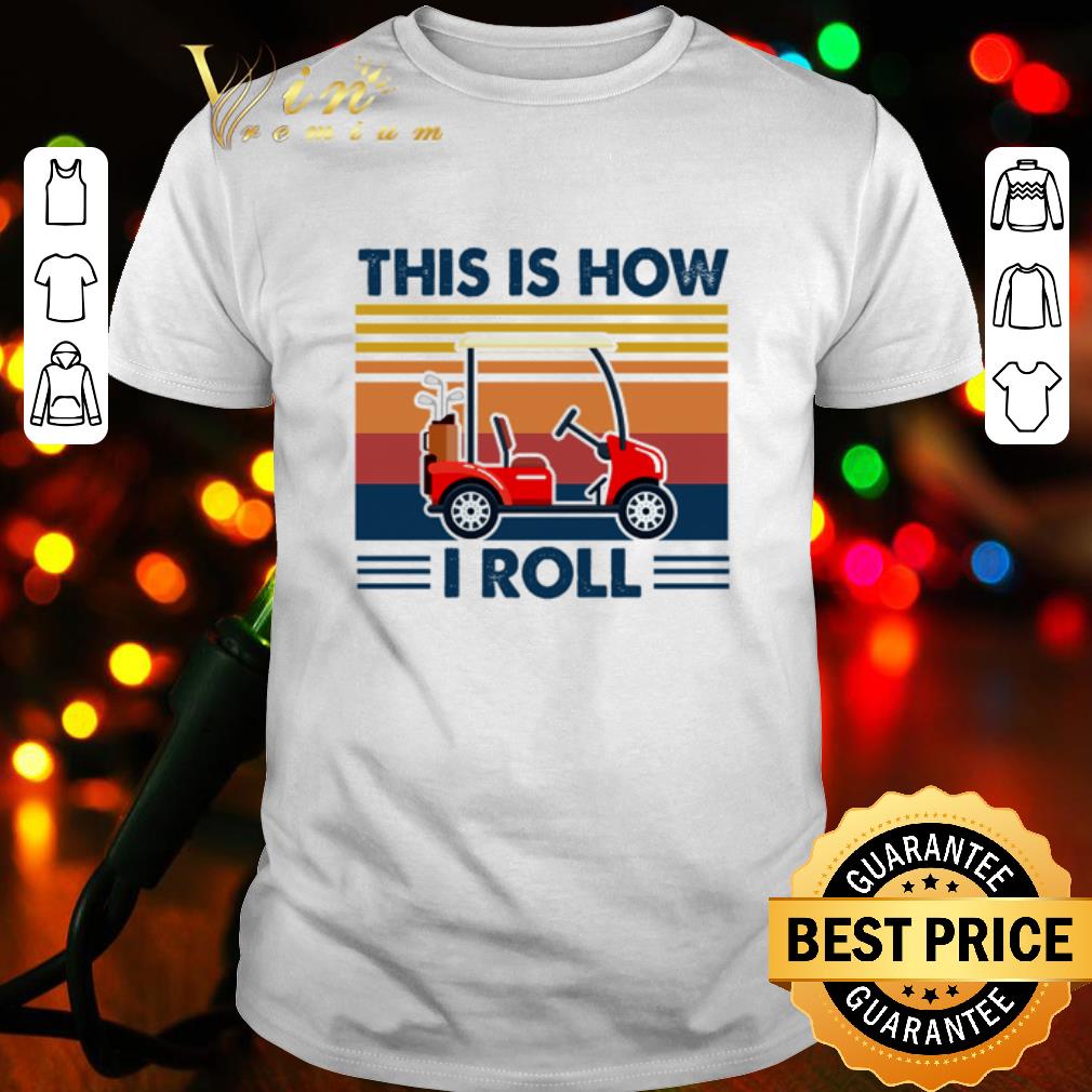 Top Golf cart this is how i roll shirt 7