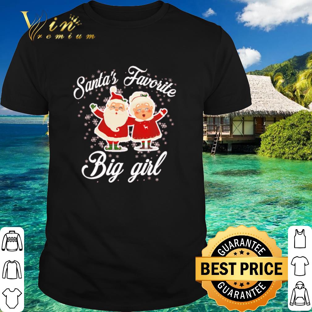 Top Santa's favorite big girl Christmas shirt 7