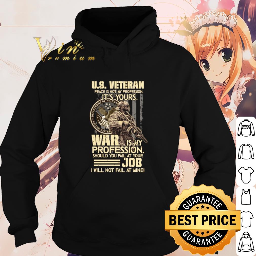 Pretty US veteran peace is not my profession it's yours war is my profession shirt 10 Pretty US veteran peace is not my profession it's yours war is my profession shirt