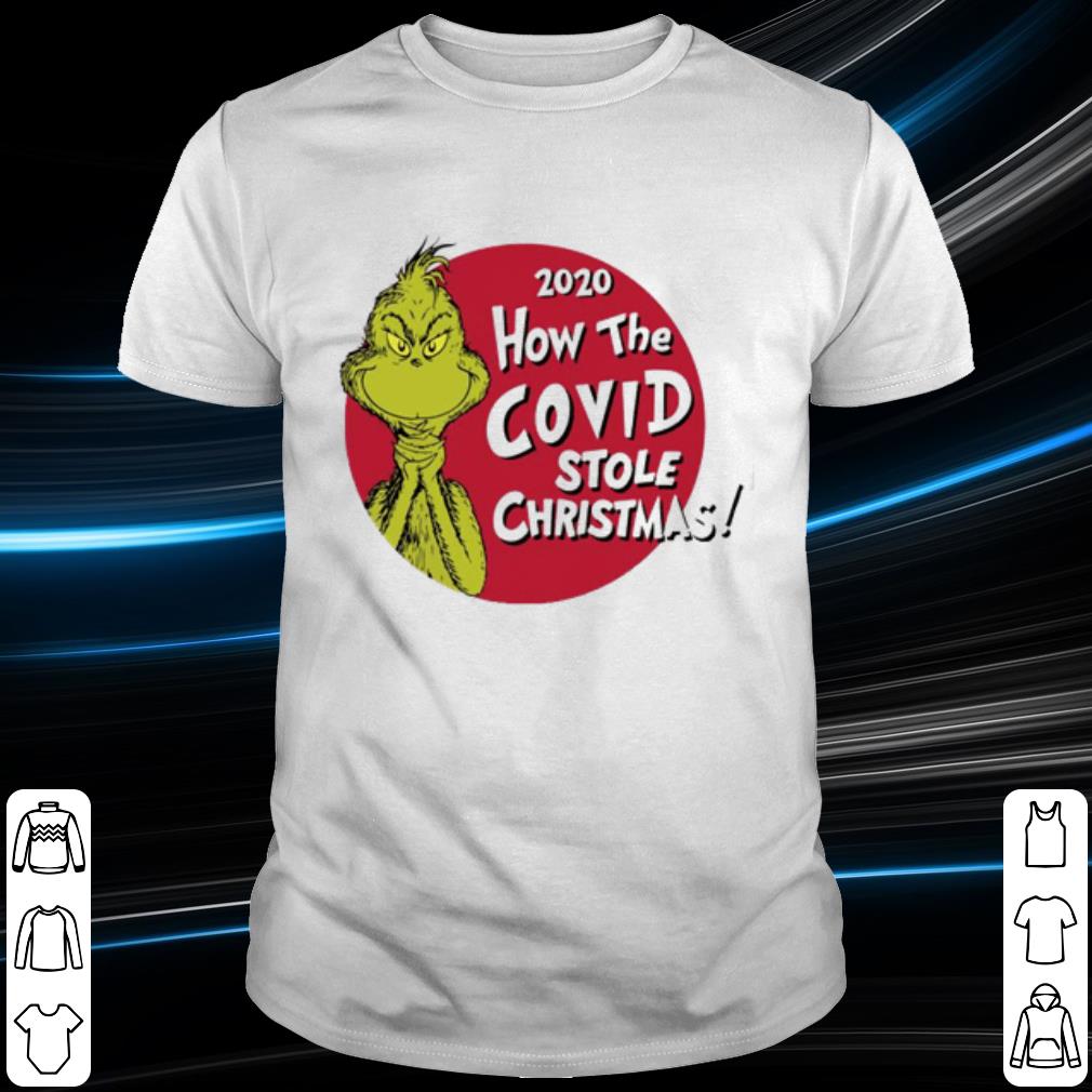 Premium Grinch 2020 how the Covid stole Christmas shirt 6