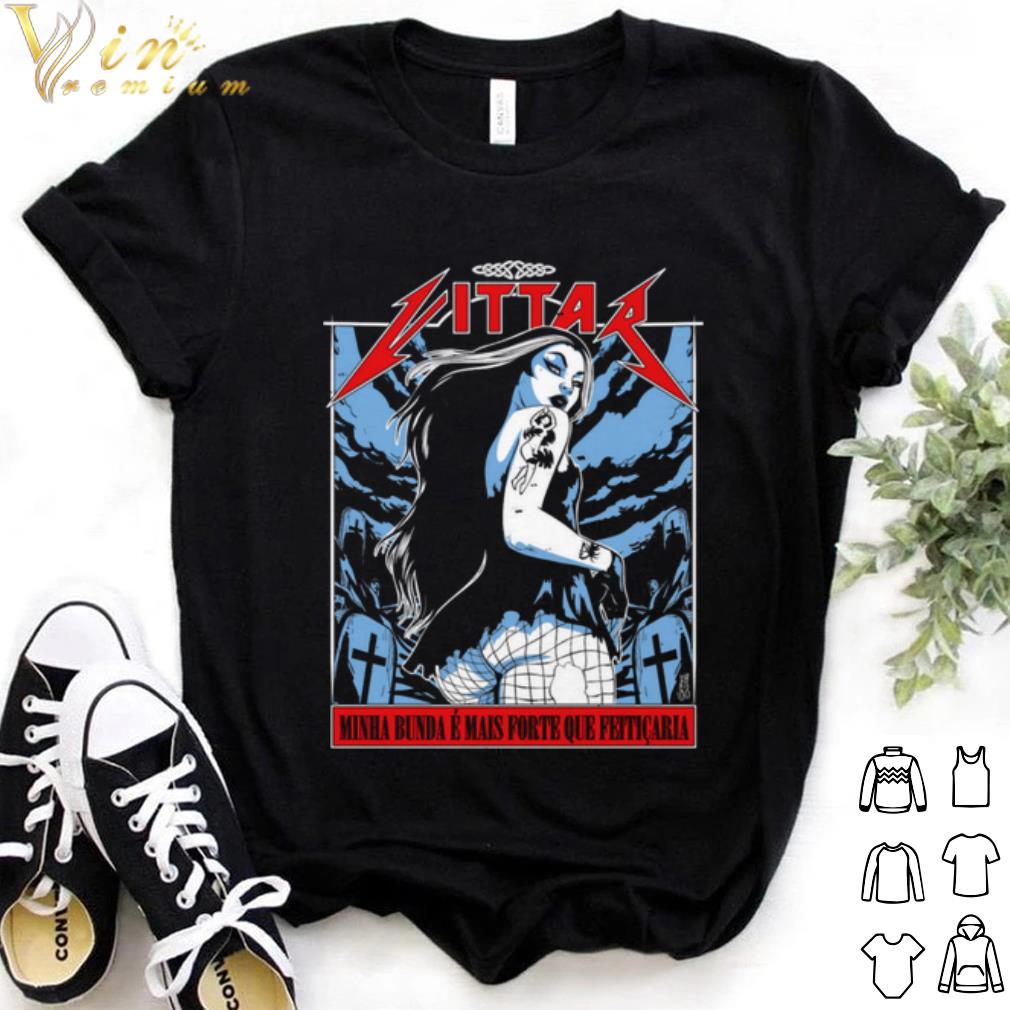 Top Heavy Metal Minha Bunda E Mais Forte Que Feiticaria shirt 7