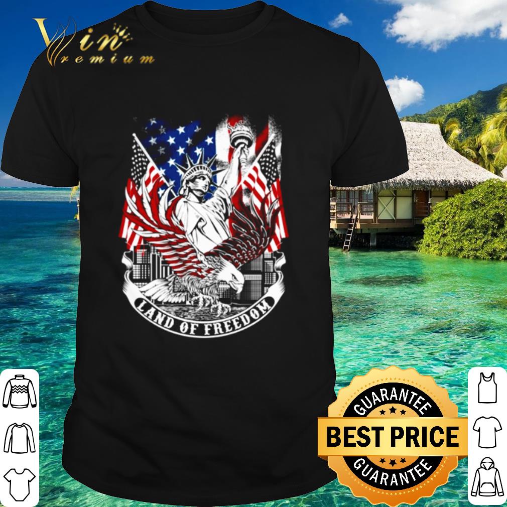 Best Liberty eagle American flag land of freedom shirt 7