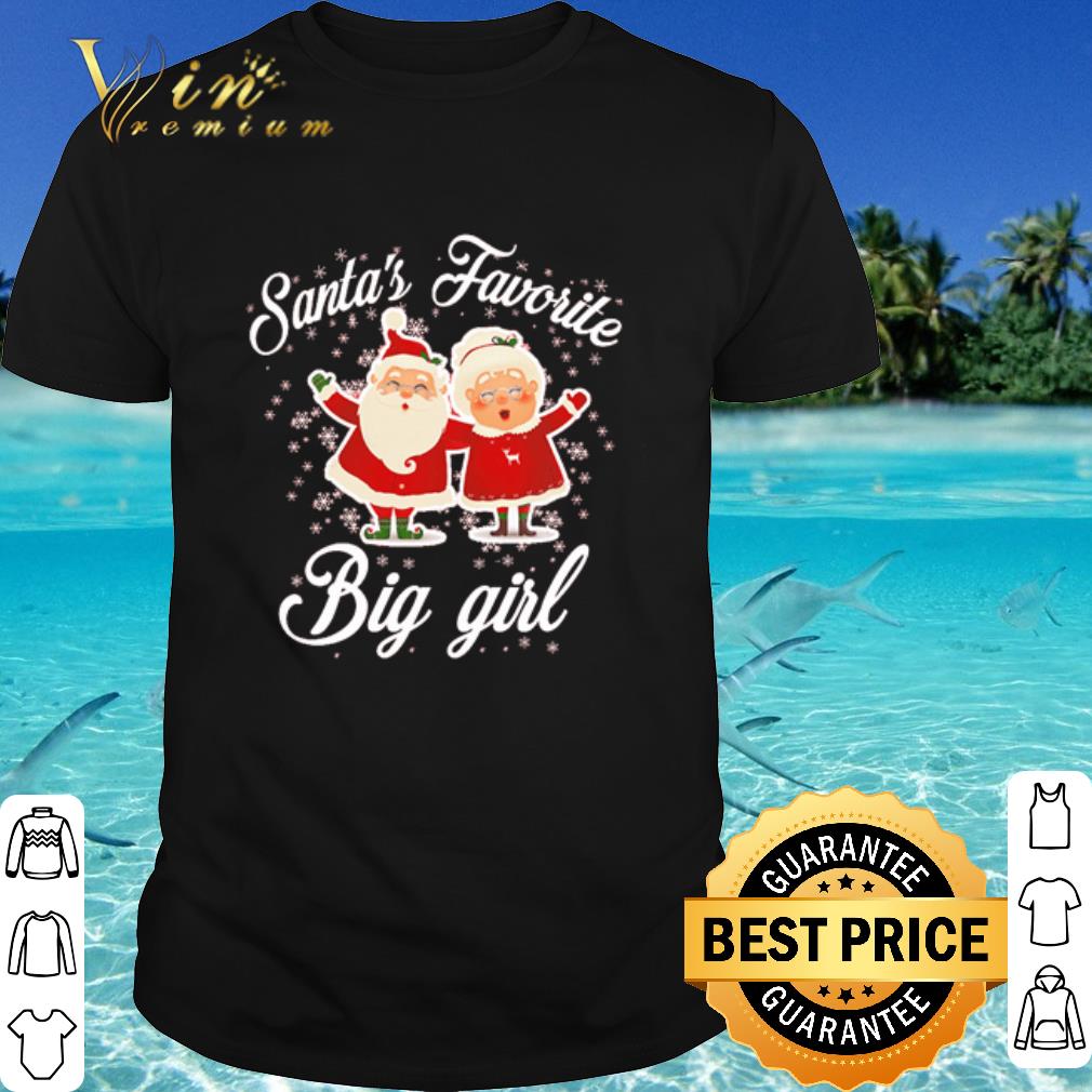 Pretty Santa's favorite big girl Christmas shirt 7