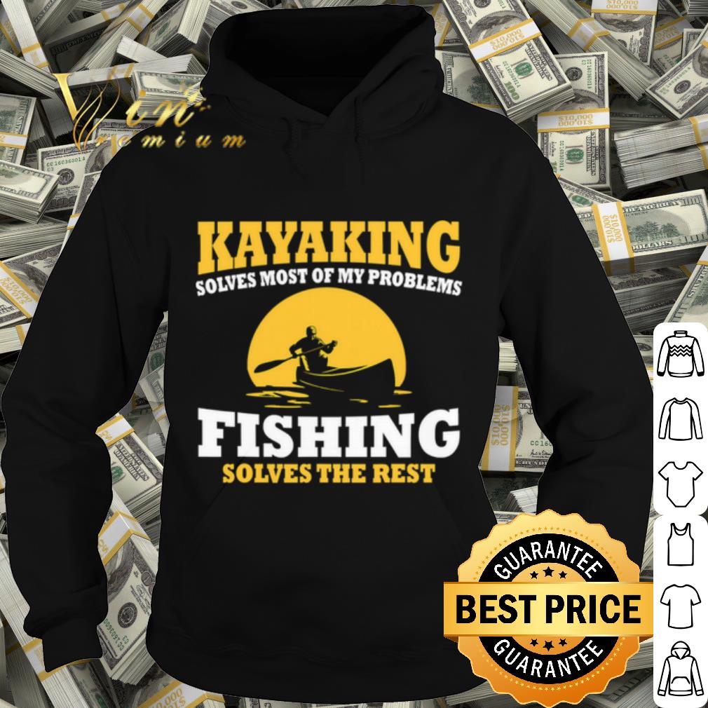 Original Kayaking Solves Most Be My Problems Fishing Solves The Rest Canoeing Moon shirt