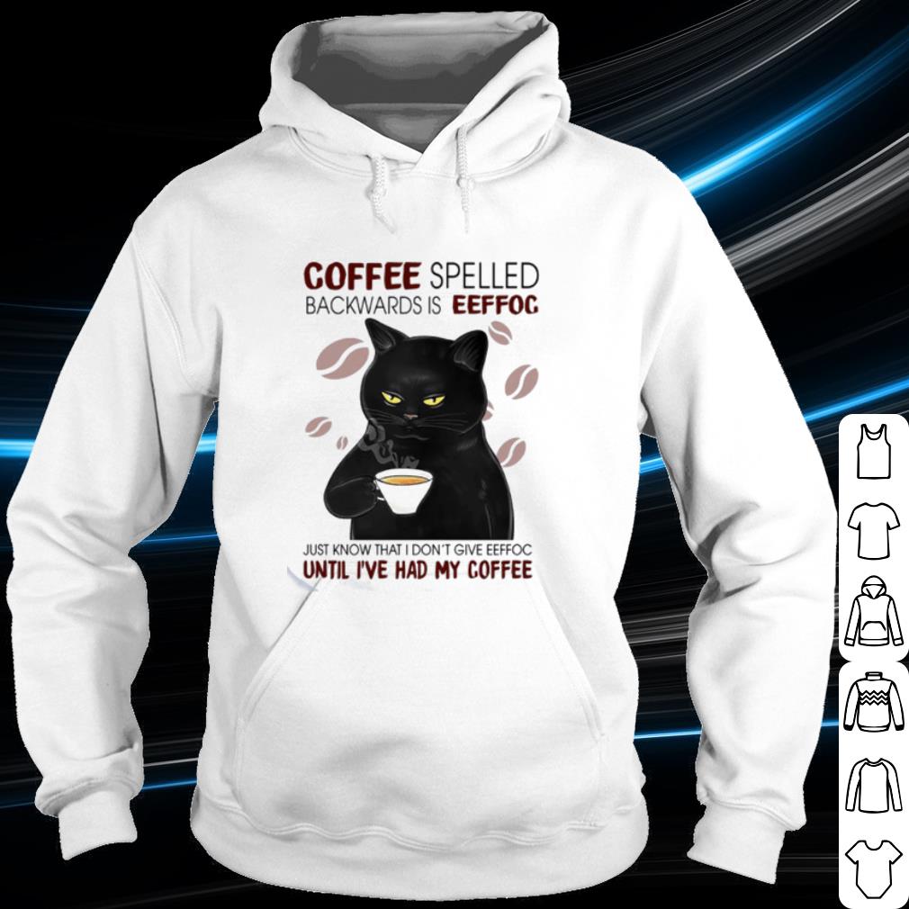 Original Cat coffee spelled backwards is eeffoc just know that I don't give eeffoc shirt 10 Original Cat coffee spelled backwards is eeffoc just know that I don't give eeffoc shirt