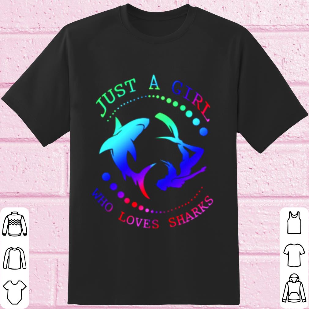 Cool Just a girl who loves sharks shirt 7