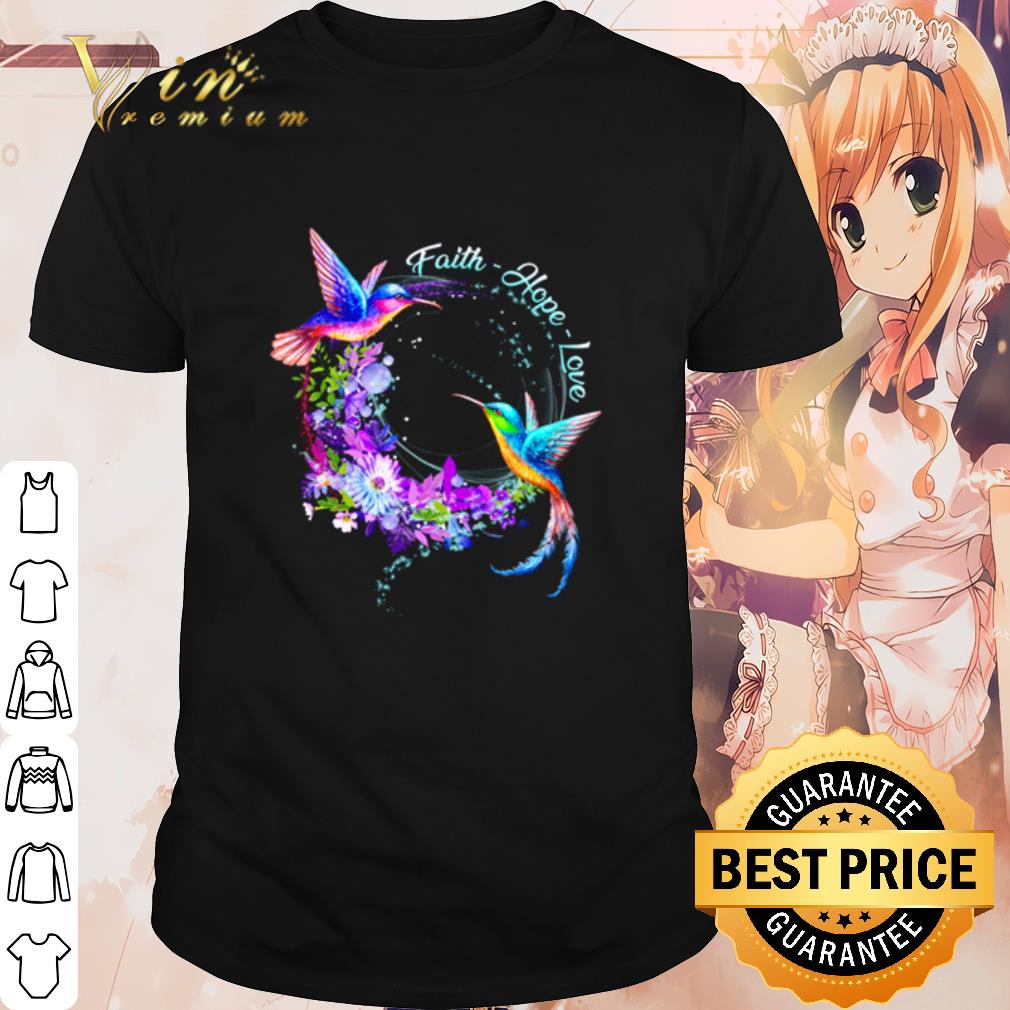 Top Hummingbird faith hope love shirt 6