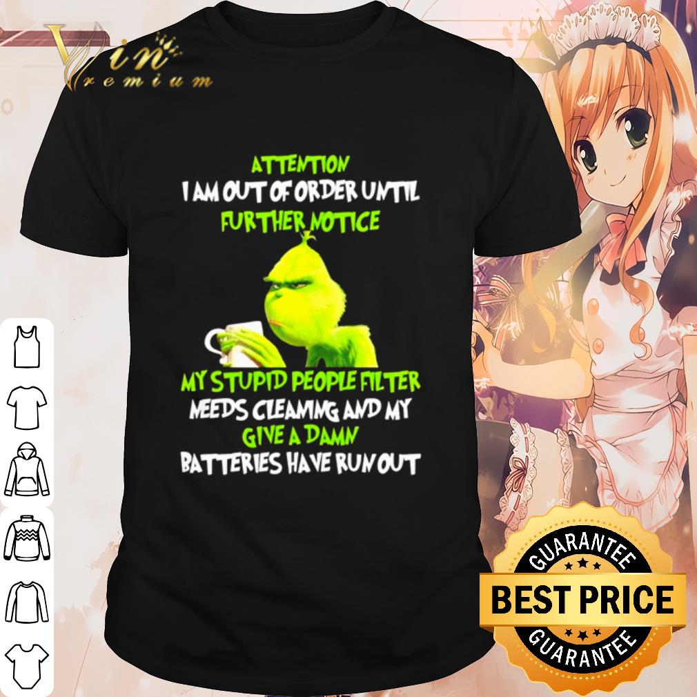 Official The Grinch attertion I am out of order until further notice shirt 7