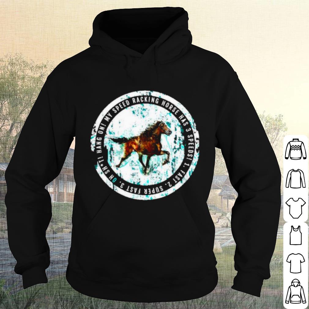 Top My Speed Racking Horse Has 3 speeds Fast shirt 10 Top My Speed Racking Horse Has 3 speeds Fast shirt