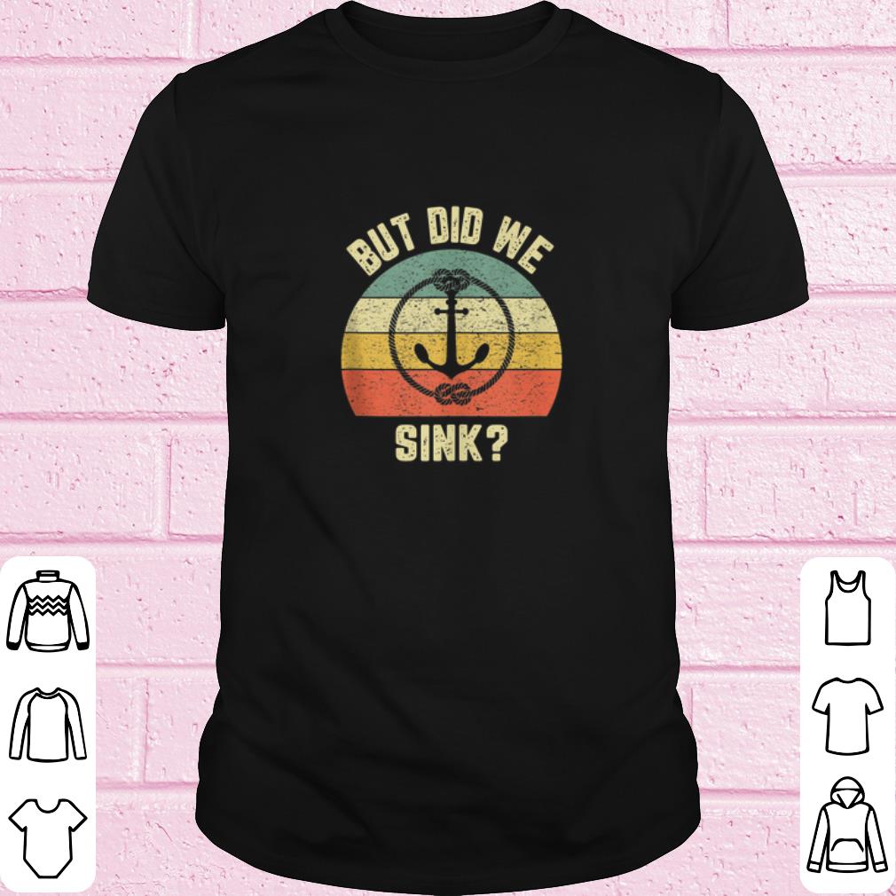 Pretty But Did We Sink Anchor Vintage shirt 6