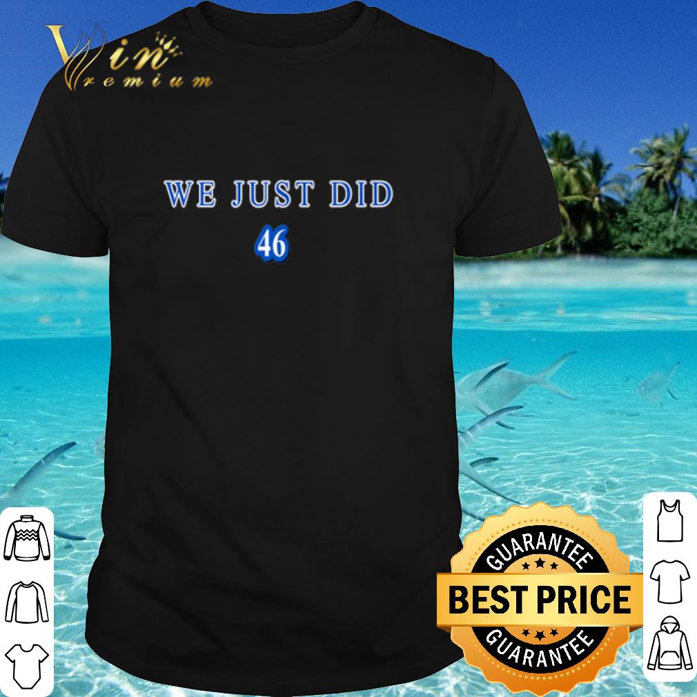 Best We Just Did 46 Official shirt 7
