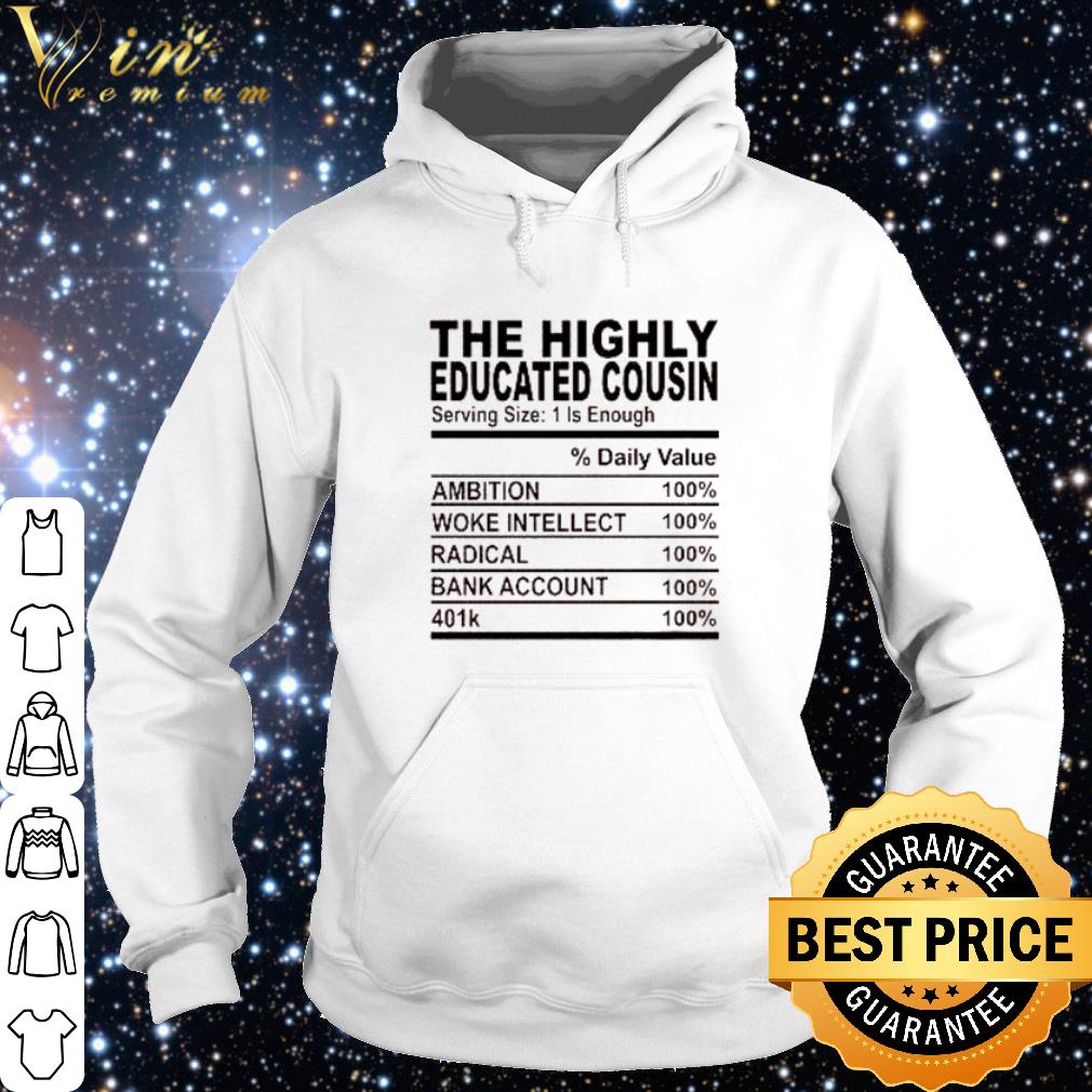 Official The highly educated cousin serving size 1 is enough shirt