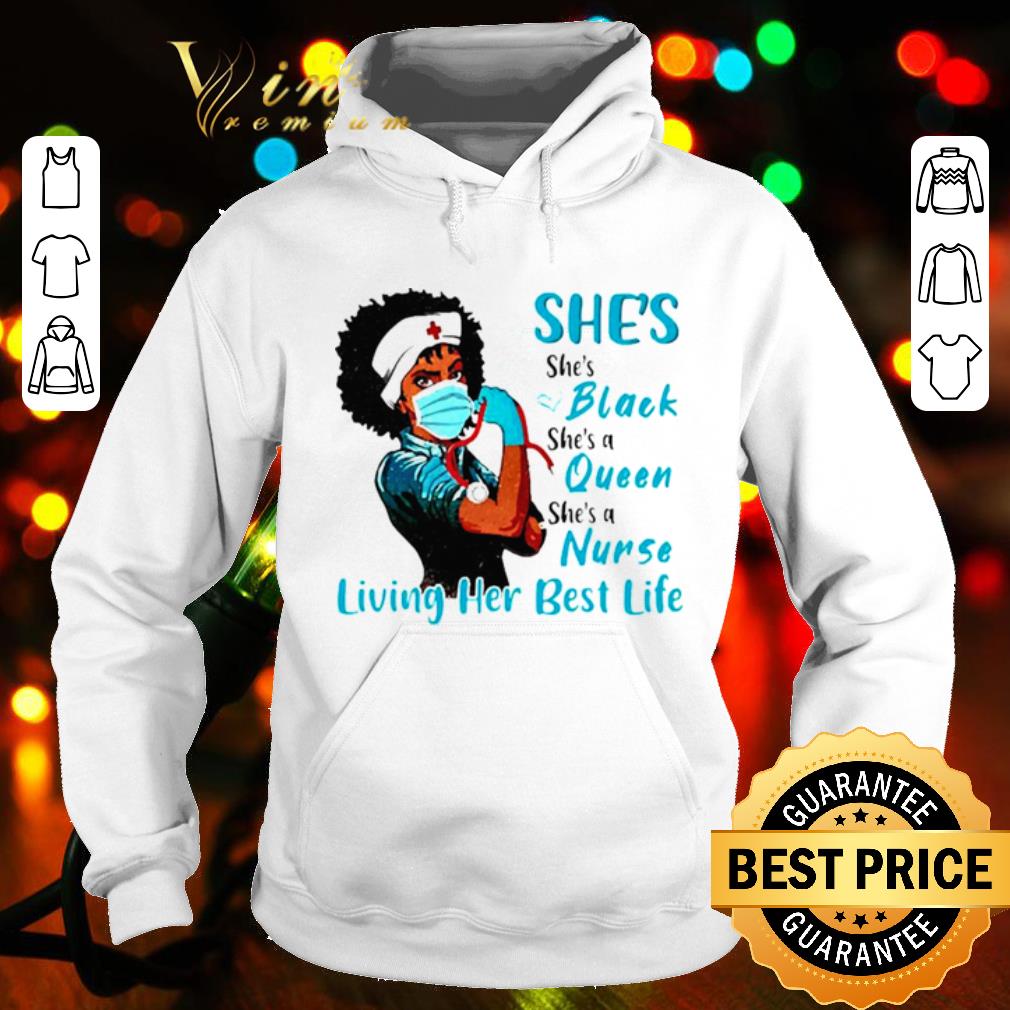Official She's Black Queen Nurse Strong living her best life shirt 10 Official She's Black Queen Nurse Strong living her best life shirt