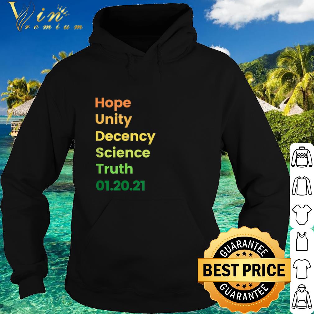 Cool Hope Unity Decency Science Truth 01 20 21 shirt 10 Cool Hope Unity Decency Science Truth 01 20 21 shirt