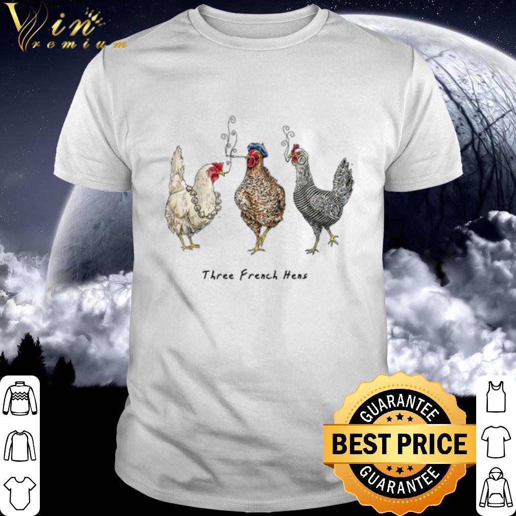 Nice Three French Hens Smoking Christmas shirt 6