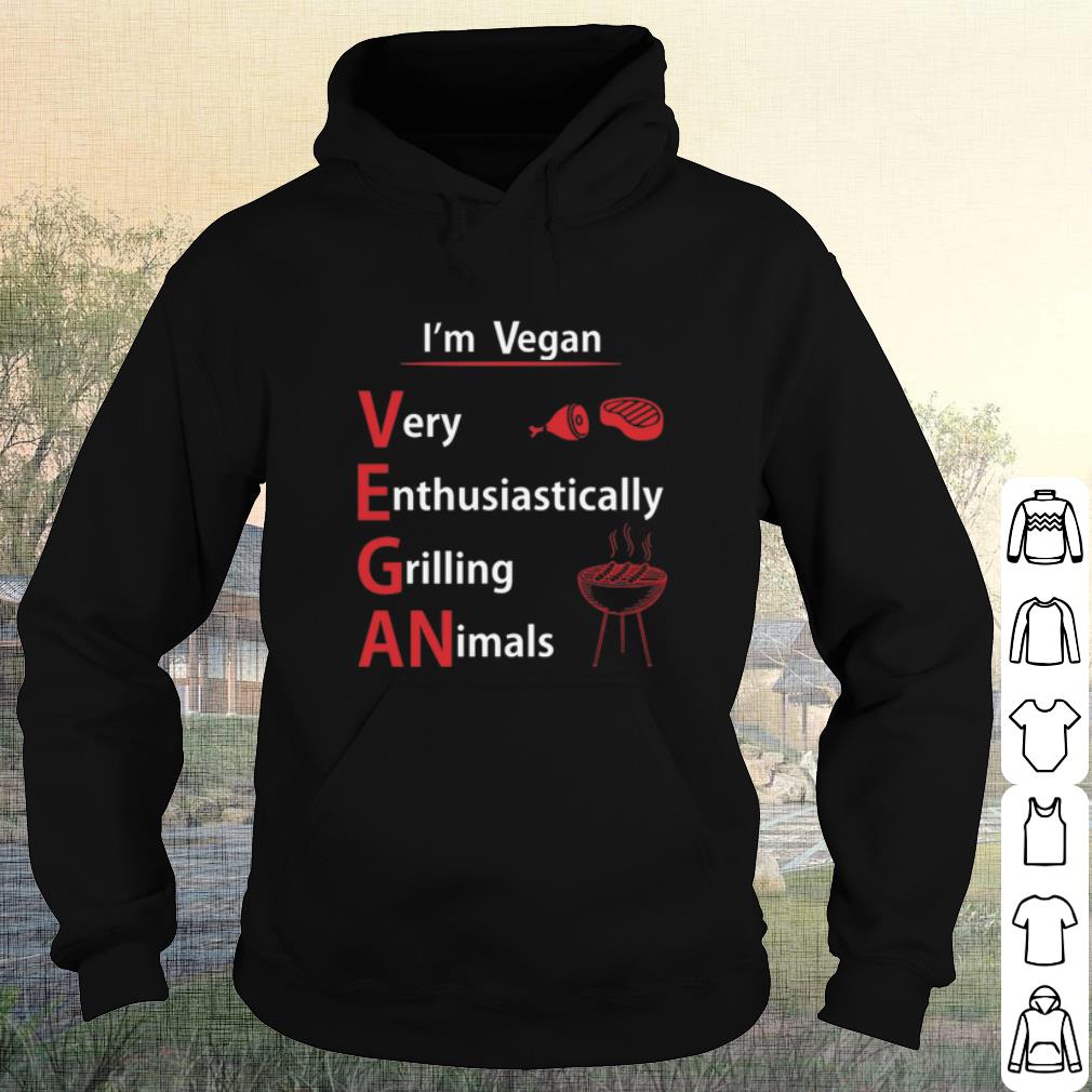 Top I'm Vegan Very Enthusiastically Grilling Animals shirt 10 Top I'm Vegan Very Enthusiastically Grilling Animals shirt