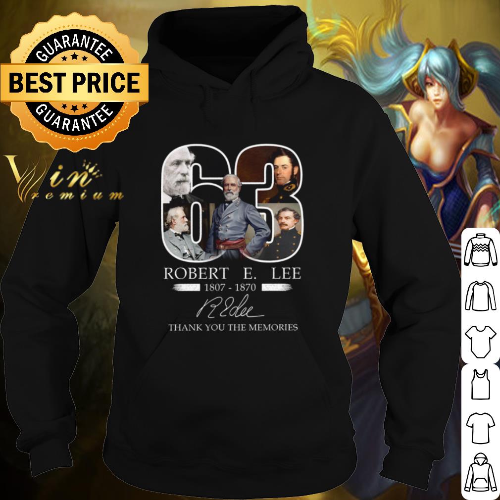 Original 63 Robert E Lee memories 1807 1870 thank you the memories Signature shirt 10 Original 63 Robert E Lee memories 1807 1870 thank you the memories Signature shirt