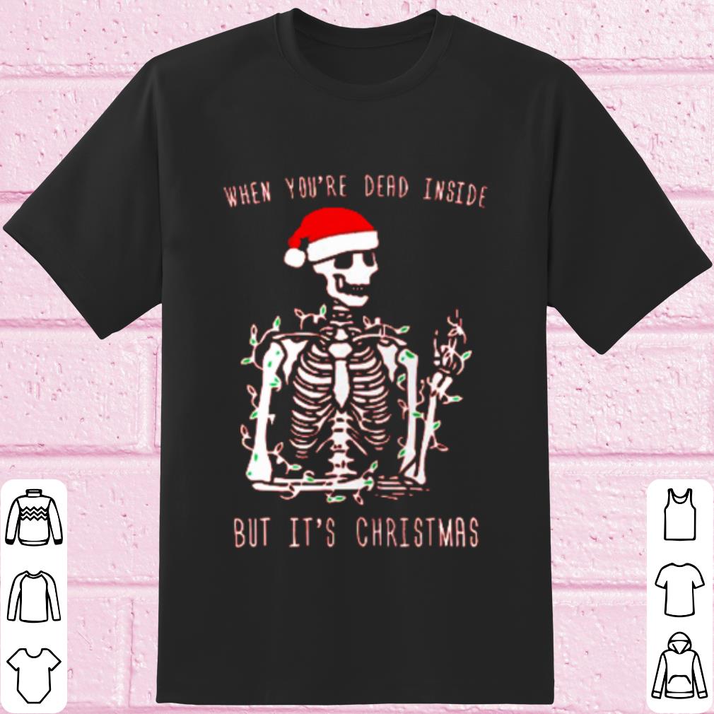 Cool Santa skeleton when you're dead inside but it's Christmas shirt 7