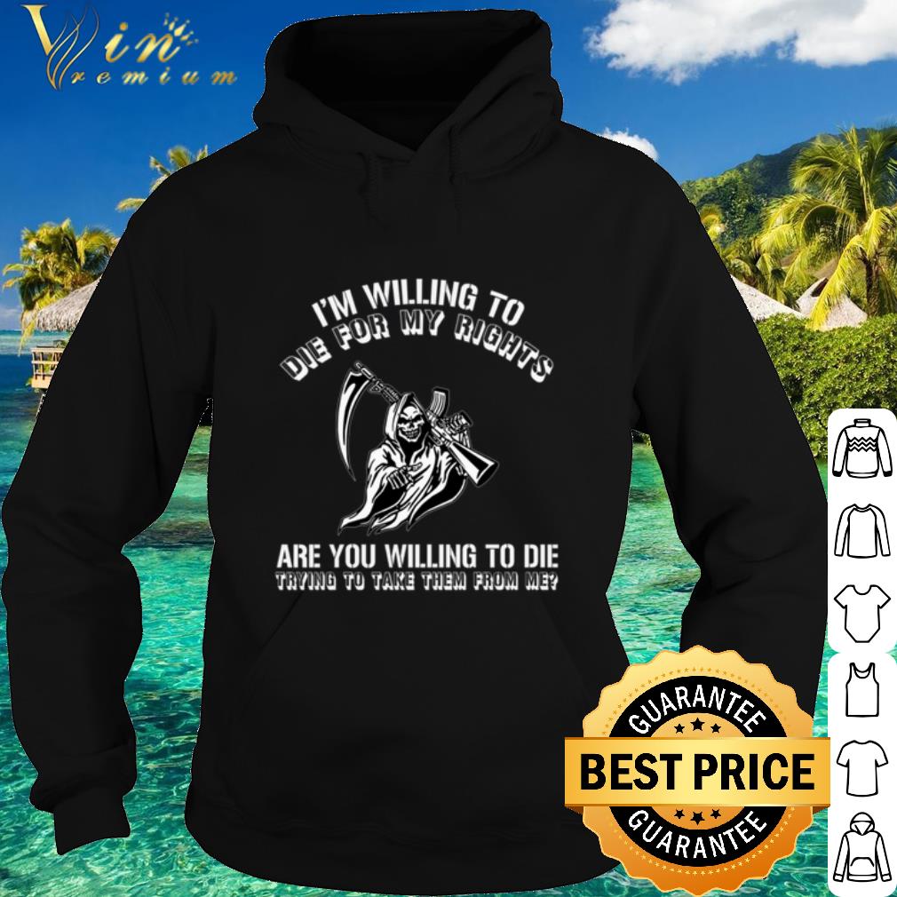 Official The Grim Reaper with a gun I'm willing to die for my rights shirt 10 Official The Grim Reaper with a gun I'm willing to die for my rights shirt