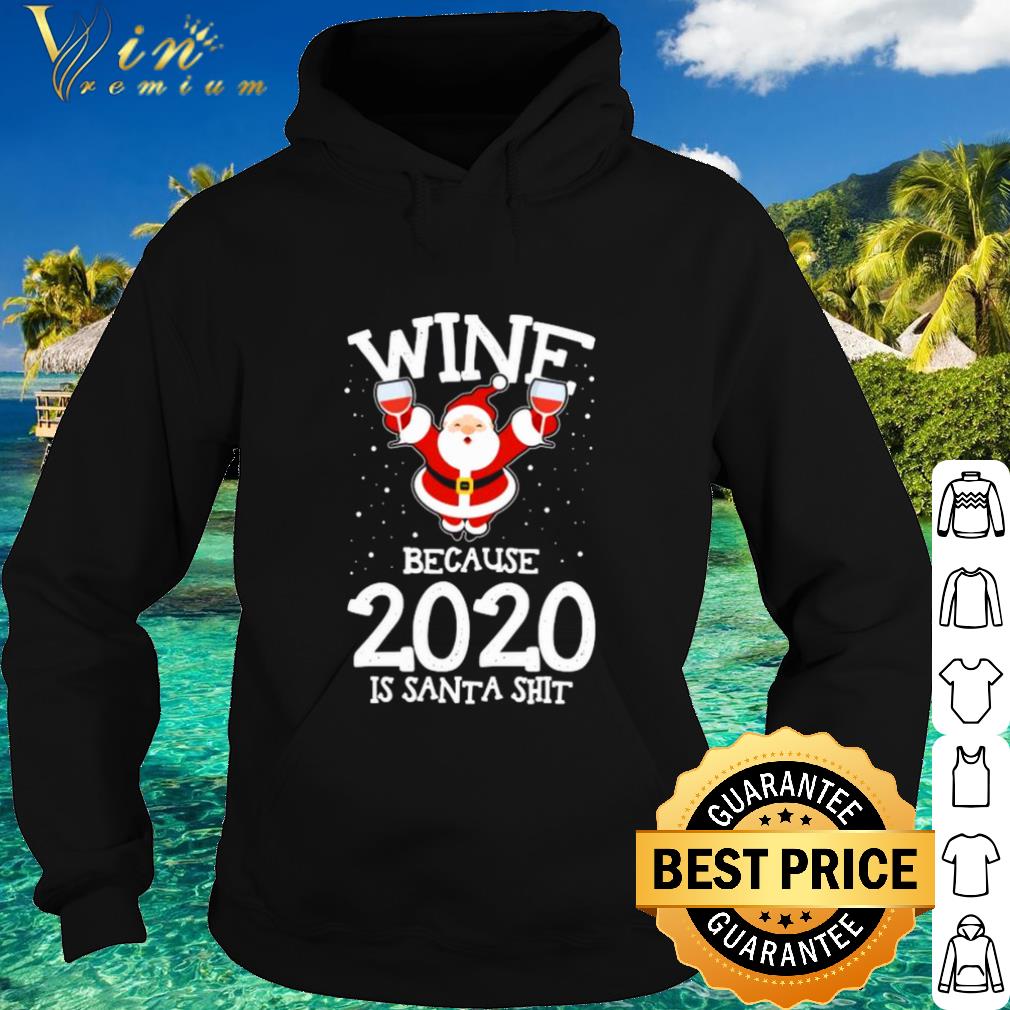 Pretty Santa Claus wine because 2020 is Santa Shit shirt
