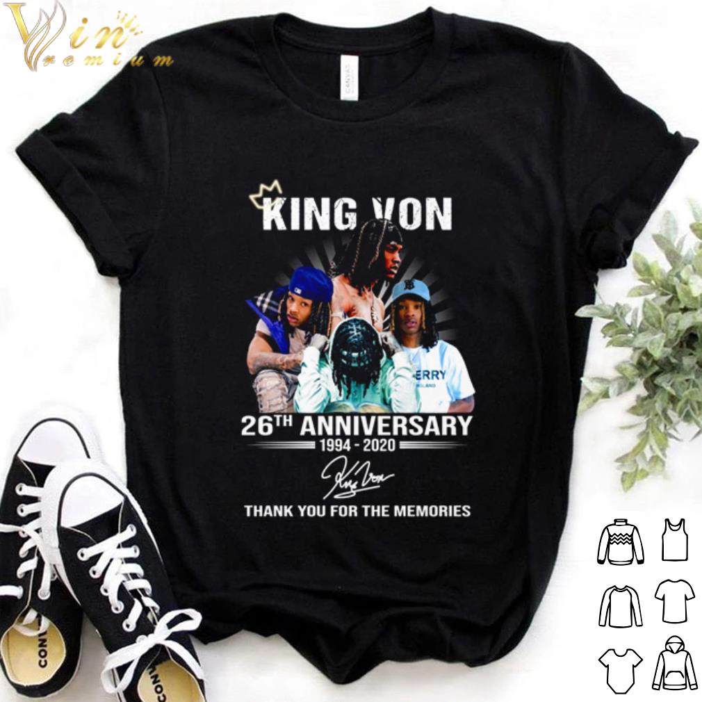 Pretty King Von 26th Anniversary 1994 2020 thank you for the memories signature shirt 7