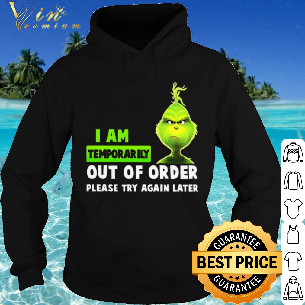 Cool Grinch i am temporarily out of order please try again later shirt
