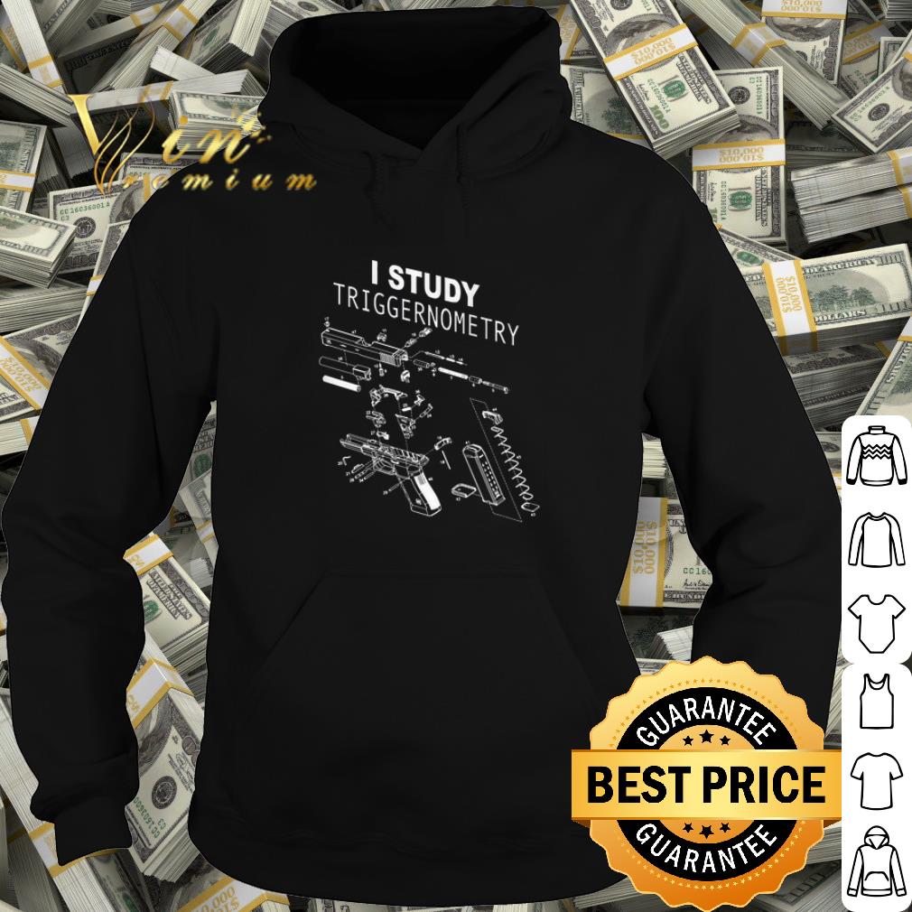 Top Pistols I Study Triggernometry shirt