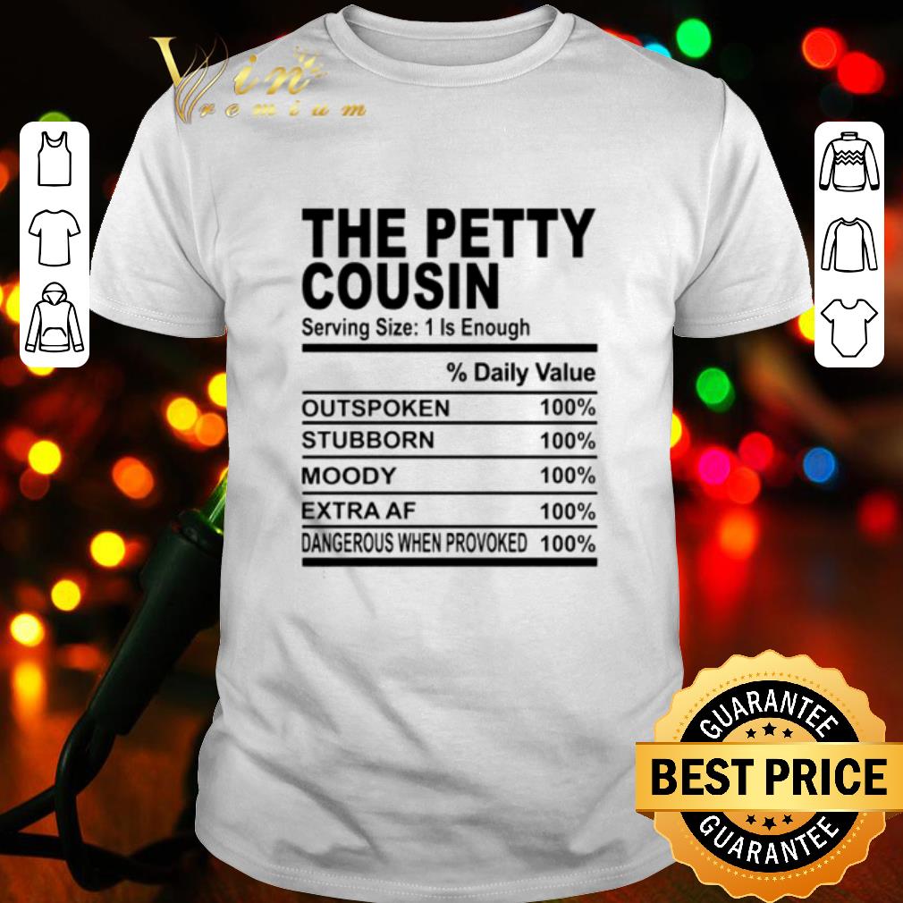Pretty The petty cousin serving size 1 is enough shirt 7