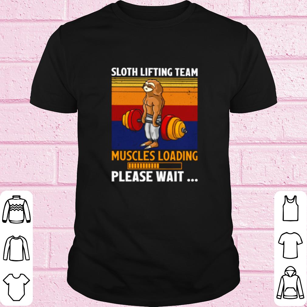 Original Sloth lifting team muscles loading please wait vintage shirt 6