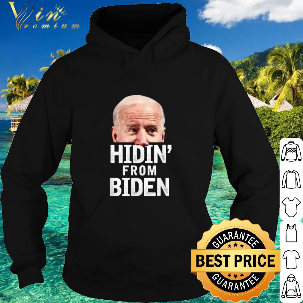 Premium Hidin from Biden for President 2020 shirt