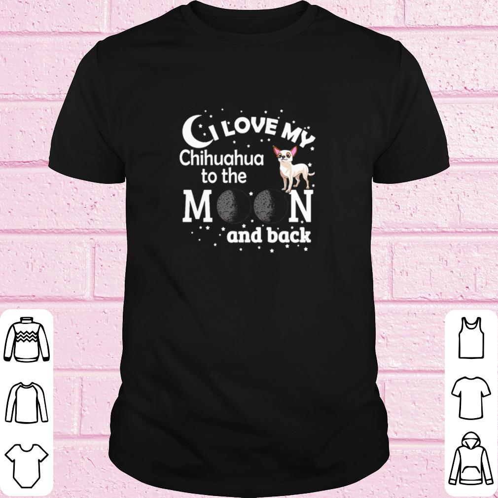 Pretty I love my Chihuahua to the moon and back Christmas shirt 6