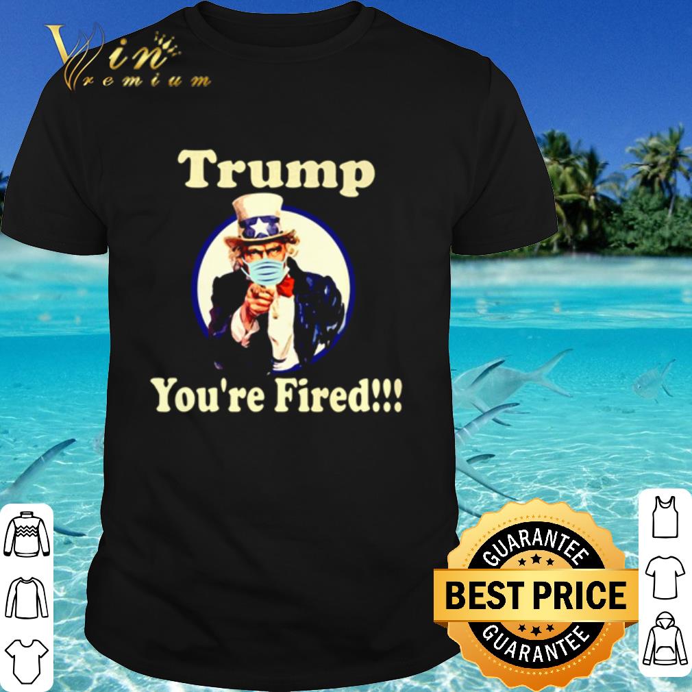Best Uncle Sam face mask Trump you're fired shirt 7