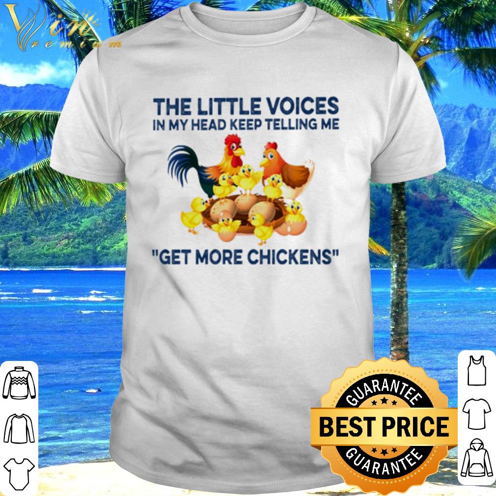 Official The little voices in my head keep telling me get more chickens shirt 6