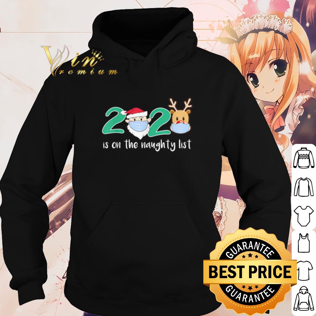 Pretty Santa Reindeer face mask 2020 Is On The Naughty List Christmas shirt 10 Pretty Santa Reindeer face mask 2020 Is On The Naughty List Christmas shirt