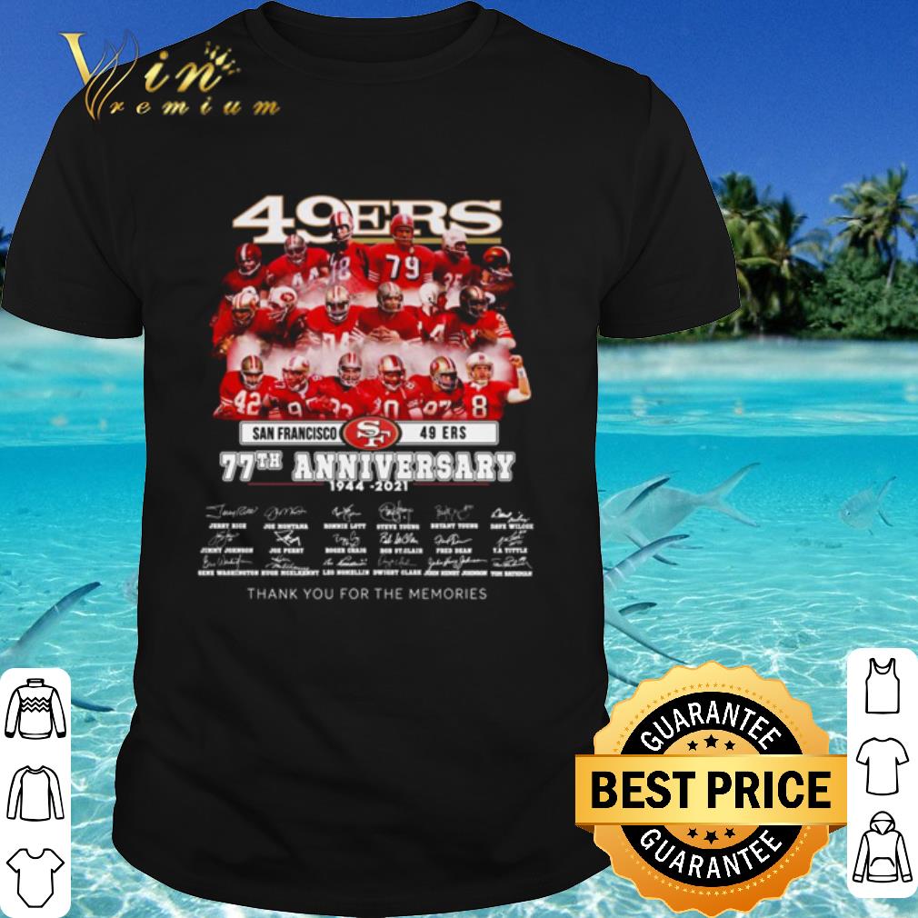Cool San Francisco 49ers 77th Anniversary thank the memories Signature shirt 6