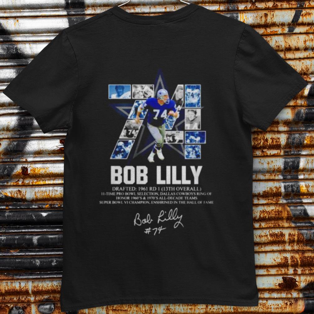 Pretty 74 Bob Lilly Drafted 1961 Rd 1 13th Overall Signature shirt 7