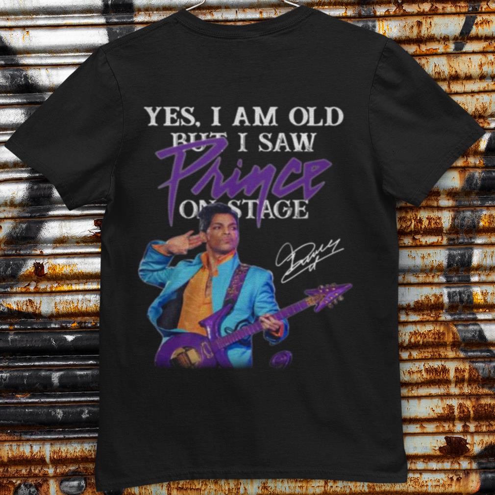 Pretty Yes I Am Old But I Saw Prince On Stage Signature shirt 7
