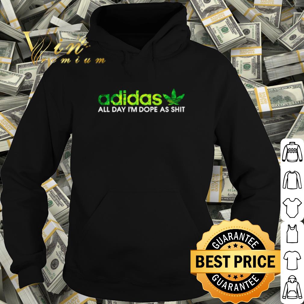 Original Weed adidas all day I'm dope as shit shirt