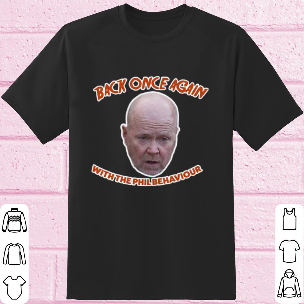 Pretty Back Once Again With The Phil Behaviour shirt 7