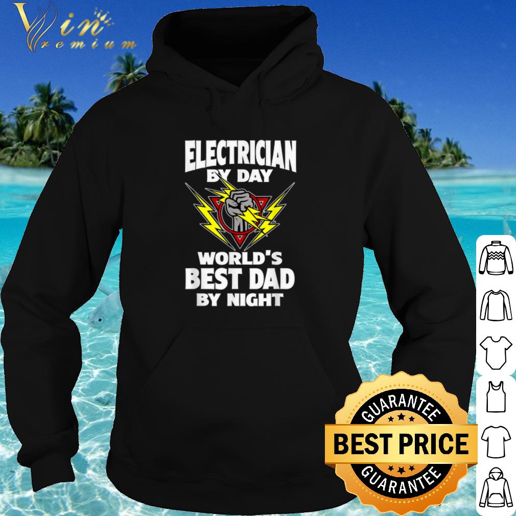 Pretty Electrician By Day World's Best Dad By Night shirt 10 Pretty Electrician By Day World's Best Dad By Night shirt