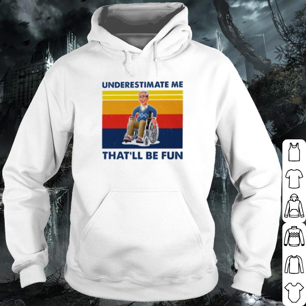Top Wheelchair Underestimate Me That'll Be Fun Vintage shirt 10 Top Wheelchair Underestimate Me That'll Be Fun Vintage shirt