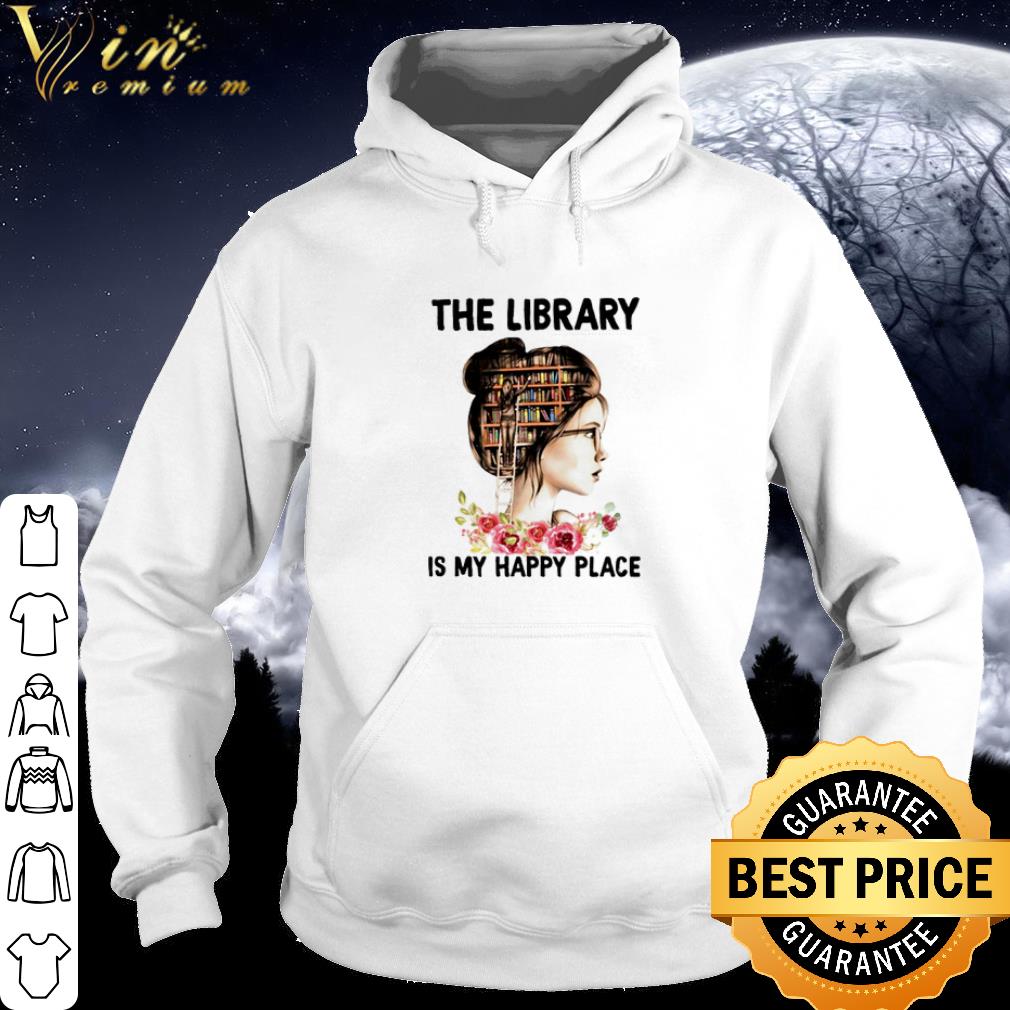 Original The Library Is My Happy Place Book Girl shirt