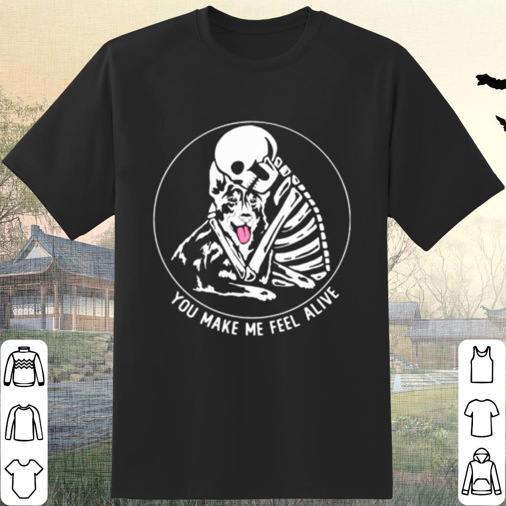 Top Skeleton Hug German Shepherd You Make Me Feel Alive shirt 6