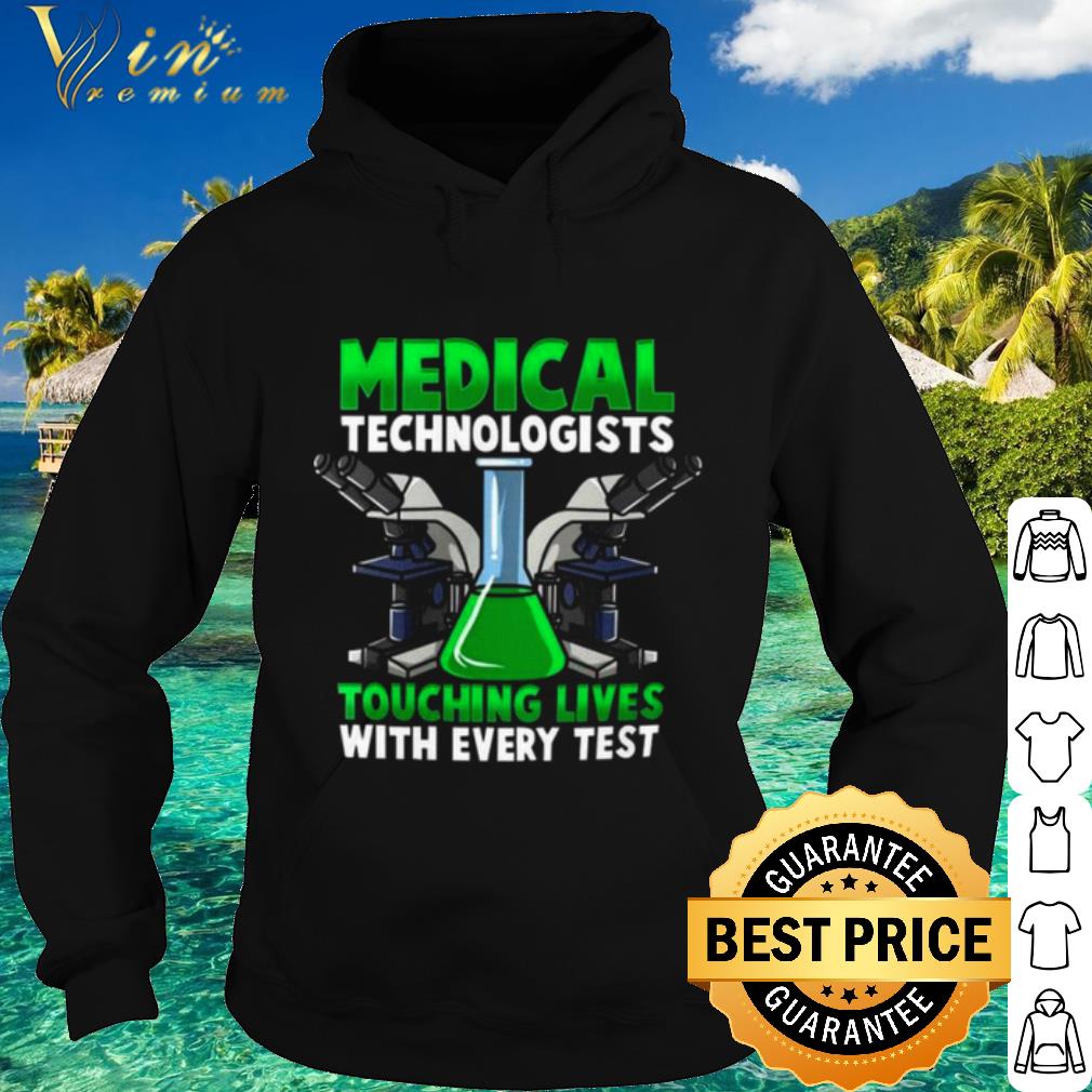 Cool Medical Technologists Touching Lives With Every Test shirt