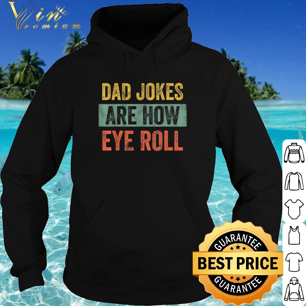 Cool Dad Jokes Are How Eye Roll shirt 10 Cool Dad Jokes Are How Eye Roll shirt