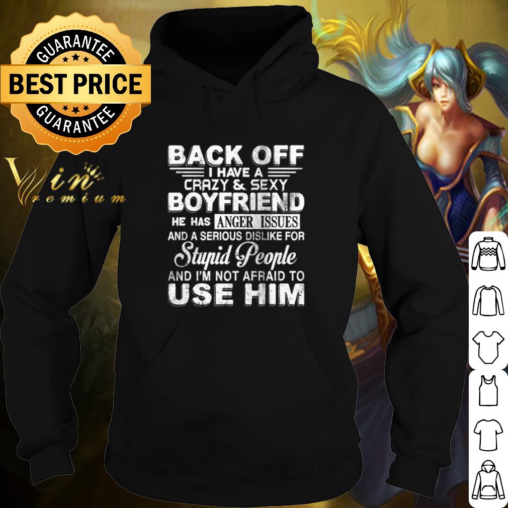 Original Back Off I Have A Crazy And Sexy Boyfriend shirt 10 Original Back Off I Have A Crazy And Sexy Boyfriend shirt